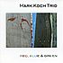 Mark Koch Trio / Red, Blue & Green