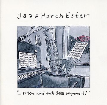 JazzHorchEster «…zudem wird Jazz auch komponiert